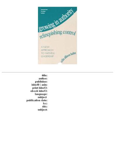 Growing in Authority, Relinquishing Control: A New Approach to Faithful Leadership