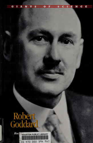 Robert Goddard: Rocket Pioneer