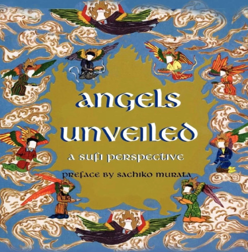 Angels Unveiled: A Sufi Perspective