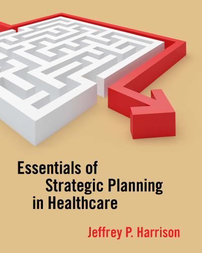 Essentials of Strategic Planning in Healthcare