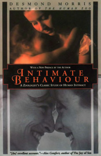 Intimate Behavior: A Zoologist's Classic Study of Human Intimacy