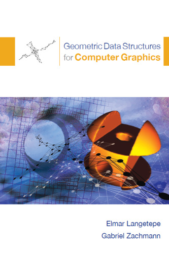 Geometric Data Structures for Computer Graphics