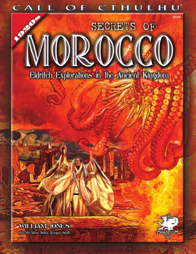 Secrets of Morocco: Eldritch Explorations in the Ancient Kingdom