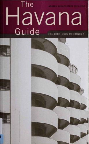 The Havana Guide: Modern Architecture 1925 - 1965