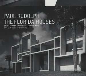 Paul Rudolph The Florida Houses