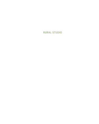 Rural Studio: Samuel Mockbee and an Architecture of Decency