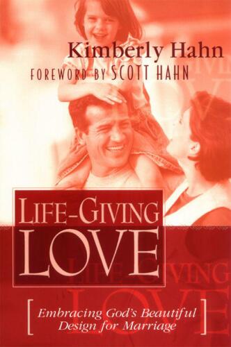 Life-Giving Love: Embracing God’s Beautiful Design for Marriage