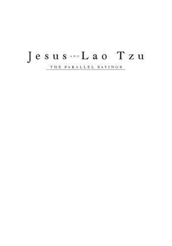 Jesus and Lao Tzu : the parallel sayings with commentaries