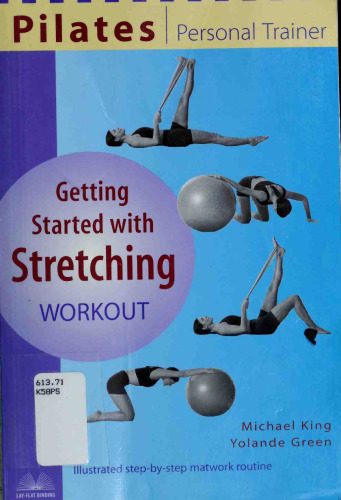 Pilates Personal Trainer Getting Started with Stretching Workout: Illustrated Step-by-Step Matwork Routine
