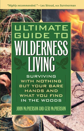 Ultimate guide to wilderness living
