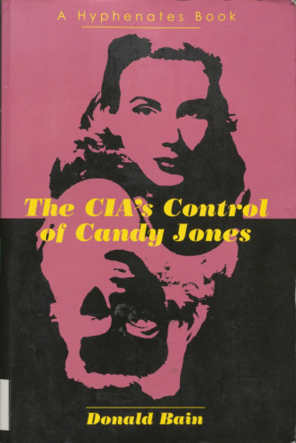 The Cia's Control of Candy Jones: A Hyphenates Book