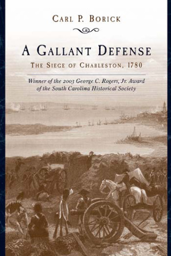 A Gallant Defense: The Siege of Charleston, 1780