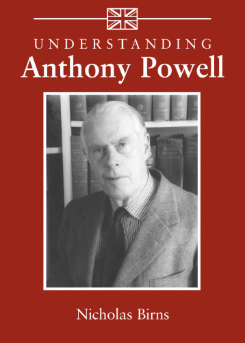 Understanding Anthony Powell (Understanding Contemporary British Literature)