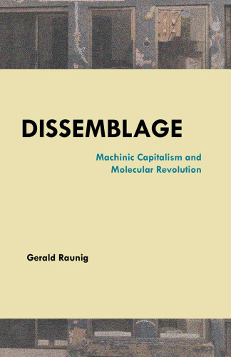 Dissemblage: Machinic Capitalism and Molecular Revolution