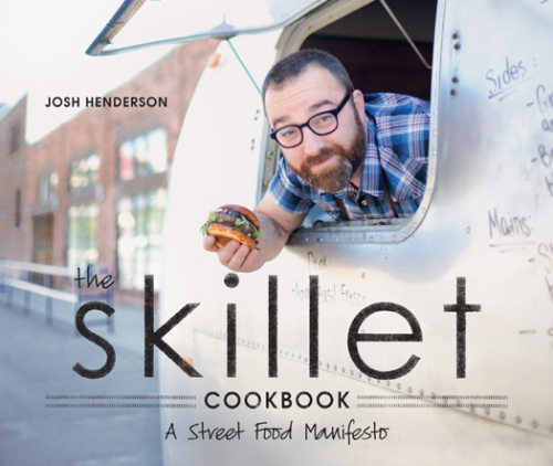 The Skillet Cookbook: A Street Food Manifesto