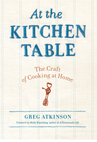 At the Kitchen Table: The Craft of Cooking at Home
