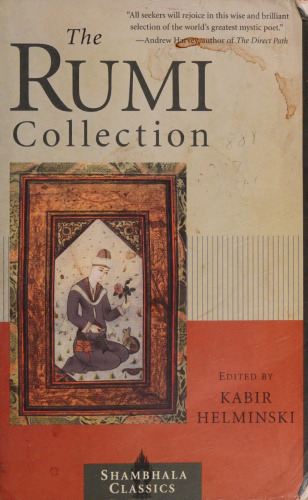 The Rumi Collection: An Anthology of Translations of Mevlana Jalaluddin Rumi (Shambhala Classics)