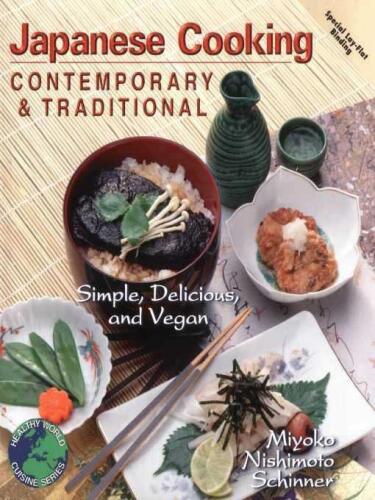 Japanese Cooking: Contemporary & Traditional [Simple, Delicious, and Vegan]