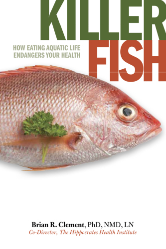 Killer Fish: How Eating Aquatic Life Endangers Your Health