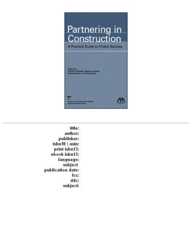 Partnering in construction: a practical guide to project success