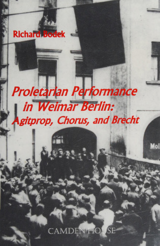 Proletarian Performance in Weimar Berlin