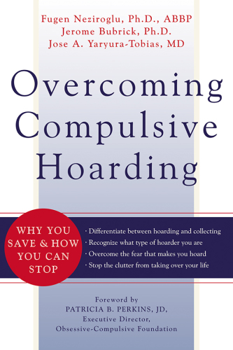Overcoming compulsive hoarding: why you save & how you can stop