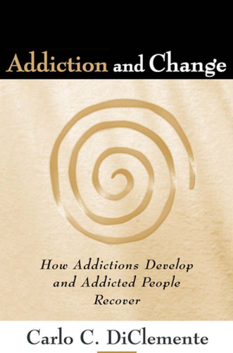 Addiction and change: how addictions develop and addicted people recover