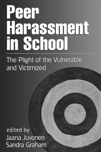 Peer Harassment in School: The Plight of the Vulnerable and Victimized