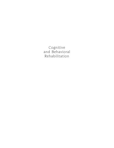 Cognitive and Behavioral Rehabilitation: From Neurobiology to Clinical Practice (The Science and Practice of Neuropsychology)