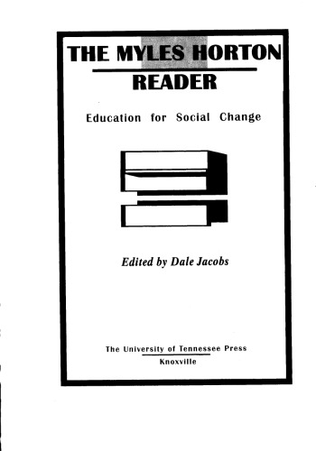 The Myles Horton Reader: Education for Social Change