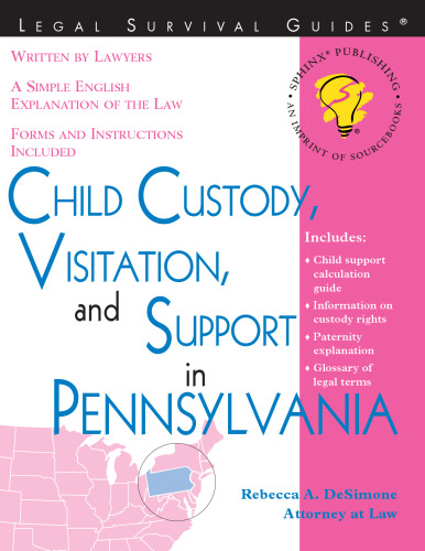 Child Custody, Visitation, and Support in Pennsylvania (Legal Survival Guides)