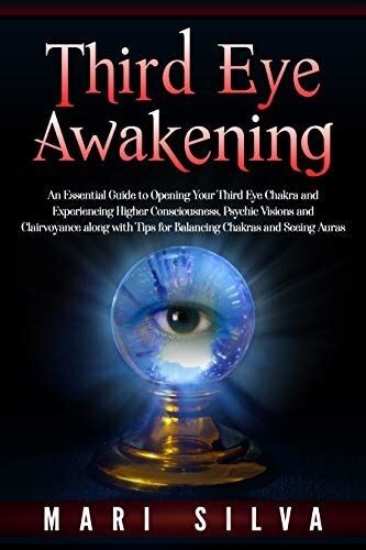 Third Eye: Your Guide to Third Eye Awakening and Psychic Development