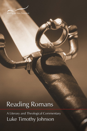 Reading Romans: A Literary & Theological Commentary