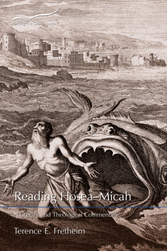 Reading Hosea–Micah: A Literary and Theological Commentary (Reading the Old Testament)