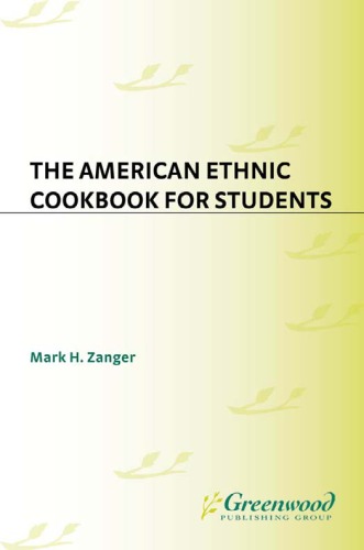 The American Ethnic Cookbook For Students: (Cookbooks for Students)