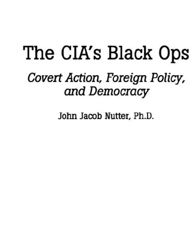 The CIA's Black Ops; Covert Action, Foreign Policy, and Democracy