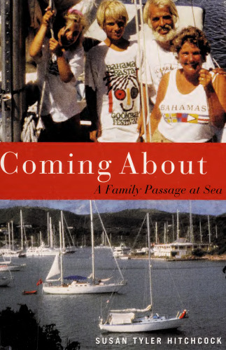 Coming About : A Family Passage at Sea