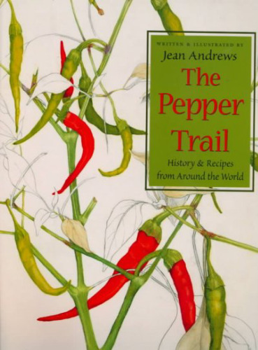 The Pepper Trail: History and Recipes from Around the World
