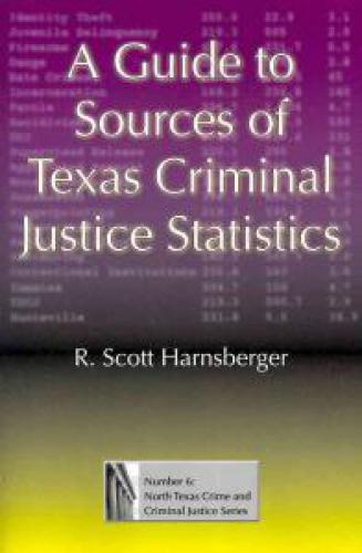 A Guide to Sources of Texas Criminal Justice Statistics