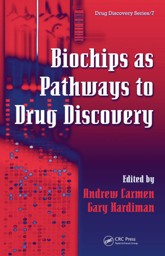 Biochips As Pathways To Drug Discovery (Drug Discovery Series)