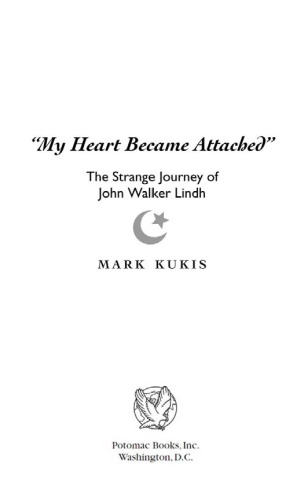 "My Heart Became Attached": The Strange Journey of John Walker Lindh