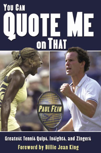 You Can Quote Me On That: Greatest Tennis Quips, Insights And Zingers