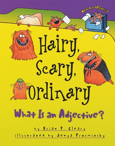 Hairy, Scary, Ordinary: What Is an Adjective?