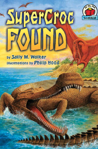 Supercroc Found (On My Own Science)