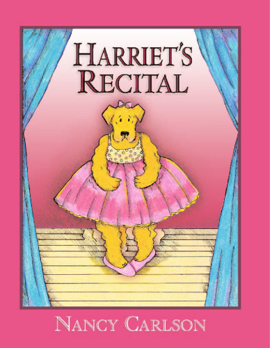 Harriet's Recital (Nancy Carlson's Neighborhood)