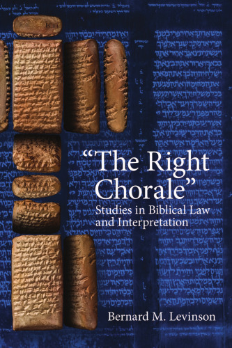 "The Right Chorale": Studies in Biblical Law and Interpretation