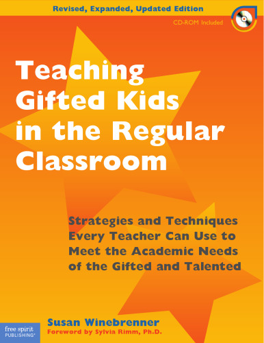 Teaching Gifted Kids in the Regular Classroom: Strategies and Techniques Every Teacher Can Use to Meet the Academic Needs of the Gifted and Talented (Revised and Updated Edition)