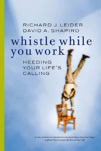 Whistle While You Work: Heeding Your Life's Calling