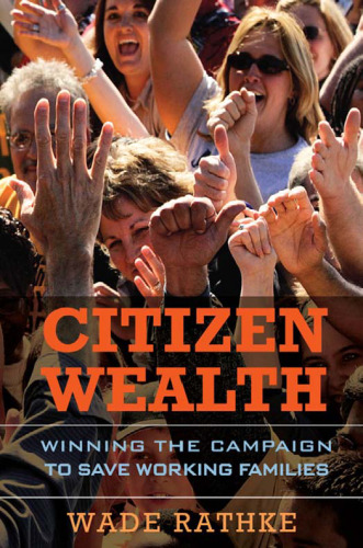 Citizen Wealth: Winning the Campaign to Save Working Families
