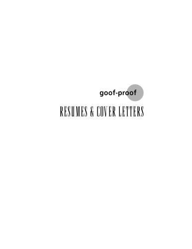 Goof-Proof Resumes and Cover Letters